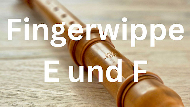 Fingerwippe E und F