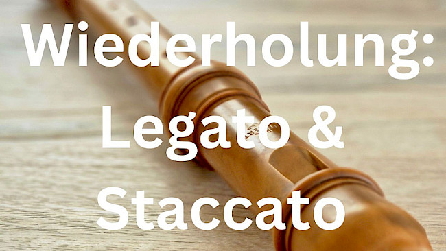 Wiederholung Legato & Staccato