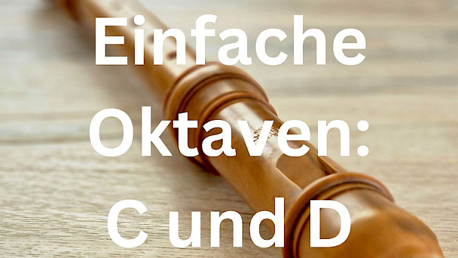 Einfache Oktaven: C und D