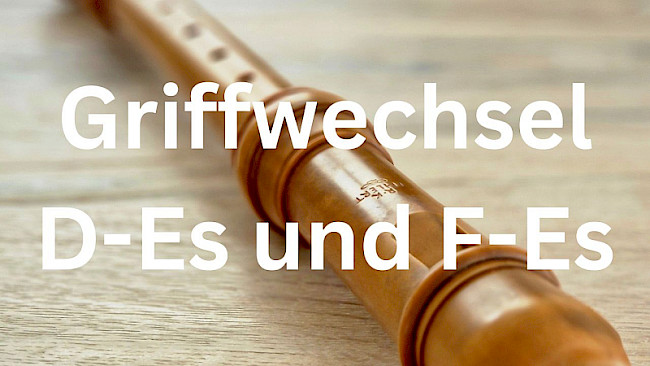 Griffwechsel D - Es und F - Es