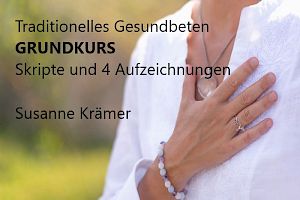Grundkurs Traditionelles Gesundbeten mit Heilgebeten