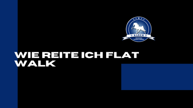 Wie reite ich Flat Walk