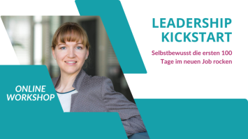 Leadership Kickstart: Selbstbewusst die ersten 100 Tage im neuen Job rocken