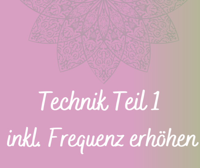 Technik Teil 1 inkl. Frequenz erhöhen