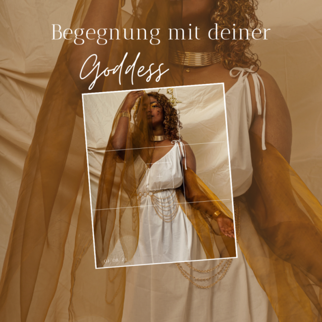 Begegnung mit deiner GODDESS_10.04.24