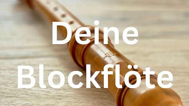 Deine Blockflöte