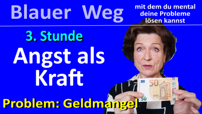 003 Blauer Weg - 3. Stunde - Angst als Kraft