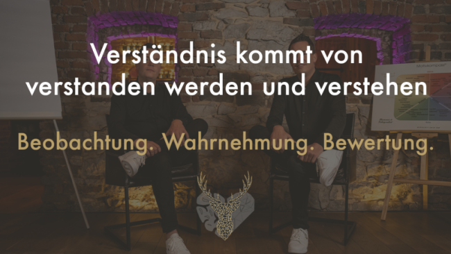 Verständnis kommt von verstanden werden und verstehen