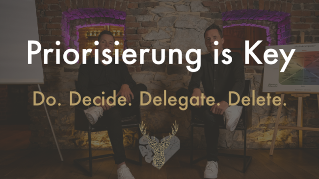 Priorisierung is Key