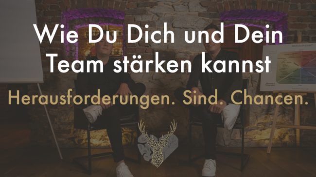 Wie Du Dich und Dein Team stärken kannst