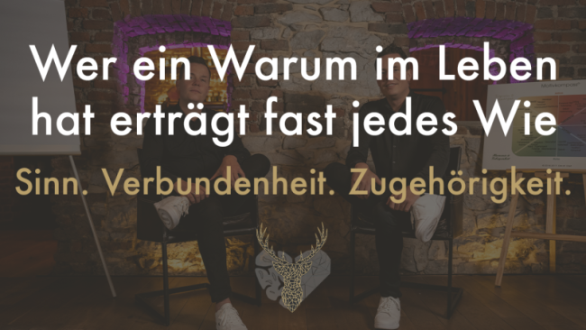 Wer ein Warum im Leben hat erträgt fast jedes Wie