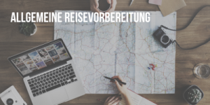Allgemeine Reisevorbereitung