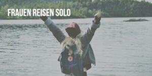 Als Frau alleine reisen