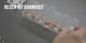 Bonus: Reisen mit Krankheit