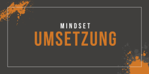 Mindset | Umsetzung