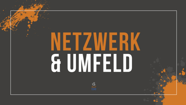 Netzwerk & Umfeld
