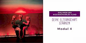 Modul 4 - Deine Elternschaft stärken