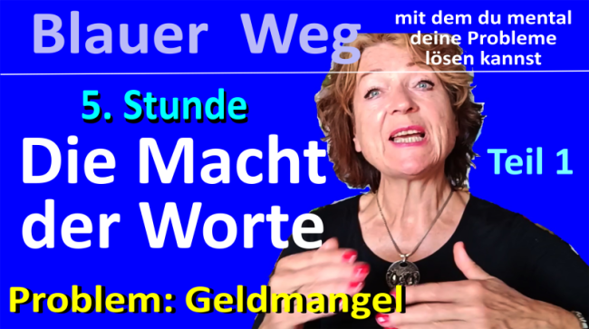 005 Blauer Weg Macht der Worte Teil 1