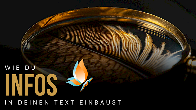 Wie du Infos in deinen Text einbaust
