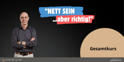 "Nett sein ...aber richtig!" (Gesamtkurs)