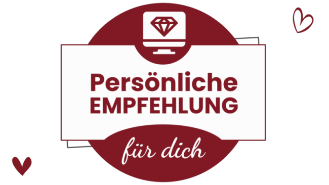 Unsere ganz persönliche Empfehlung für dich