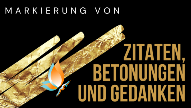 Markierung von Zitaten, Betonungen & Gedanken