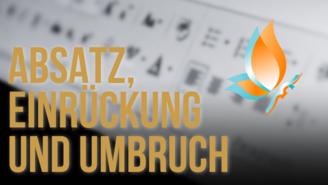 Absatz, Einrückung & Umbruch