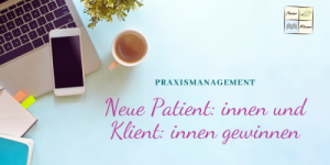 Modul 2 - Neue Patient: innen und Klient: innen gewinnen