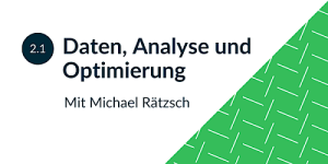 2. 1 Daten, Analyse und Optimierung: Die Kunst des strategischen Vorgehens