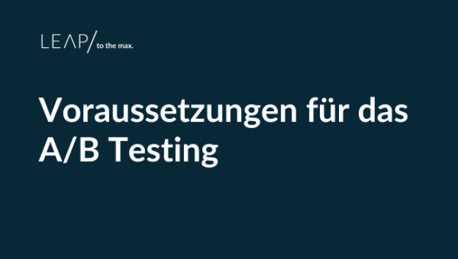 Voraussetzungen für das A/B Testing