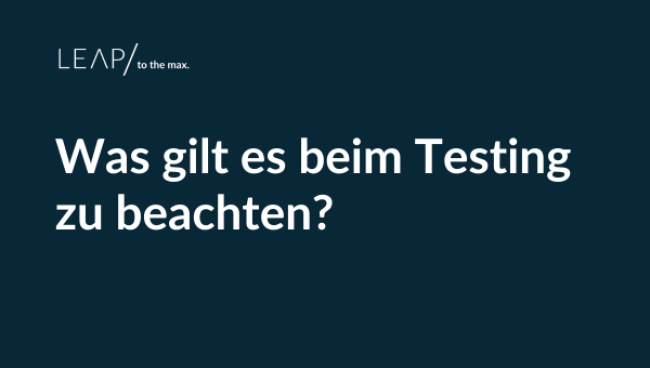 Was gilt es beim Testing zu beachten?