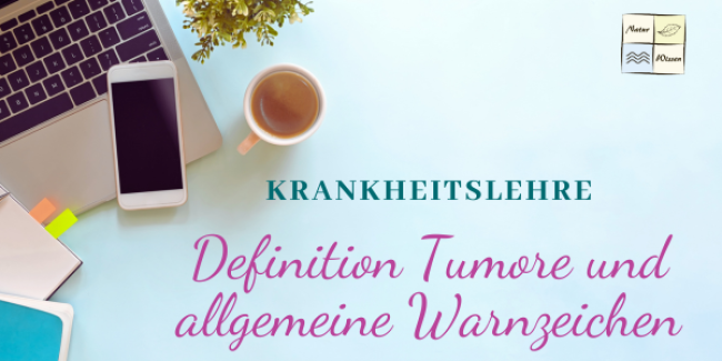 Definition Tumore und allgemeine Warnzeichen