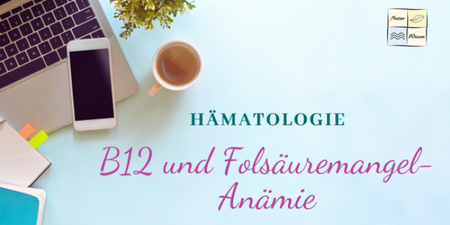 B12 und Folsäuremangel-Anämie