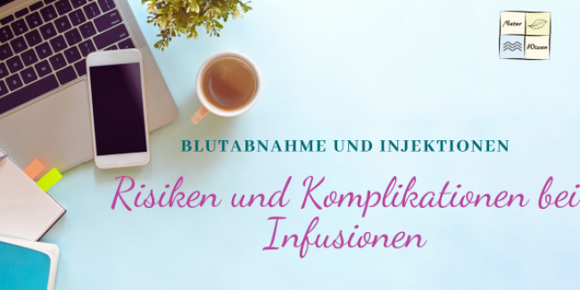 Risiken und Komplikationen bei Infusionen