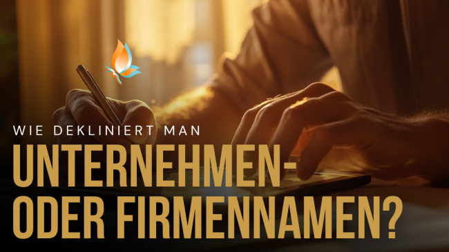 Wie dekliniert man Unternehmen- oder Firmennamen?
