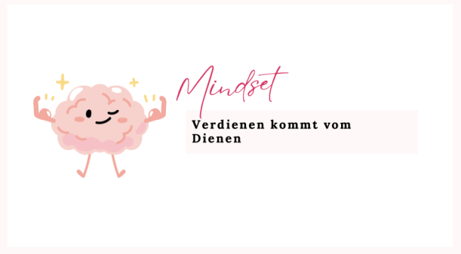 Wenn du noch nicht genug verdienst! Verdienen kommt von dienen