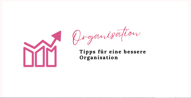 Tipps für eine bessere Organisation