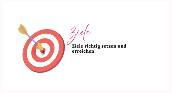 Ziele richtig setzen und erreichen