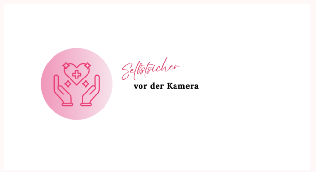 Selbstsicherheit vor der Kamera