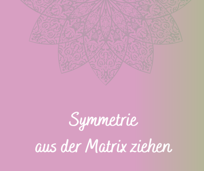 Symmetrie und aus der Matrix ziehen