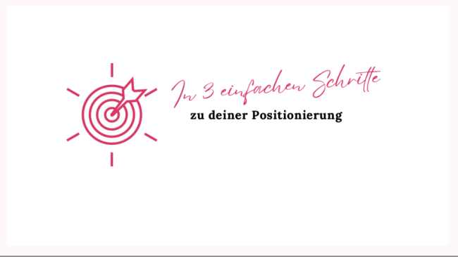 Finde deine Positionierung in 3 einfachen Schritte