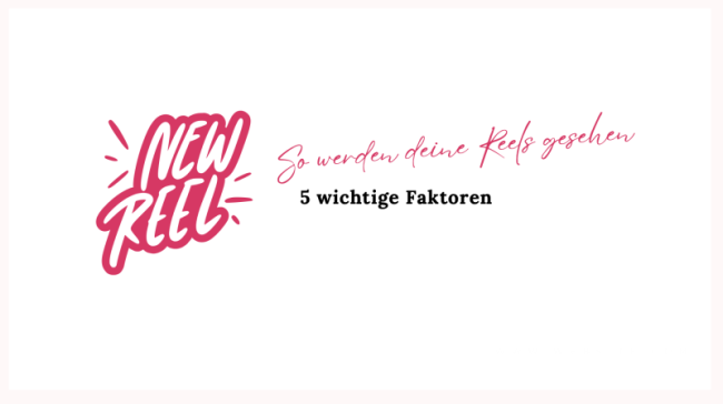 5 wichtige Faktoren für mega gute Reels