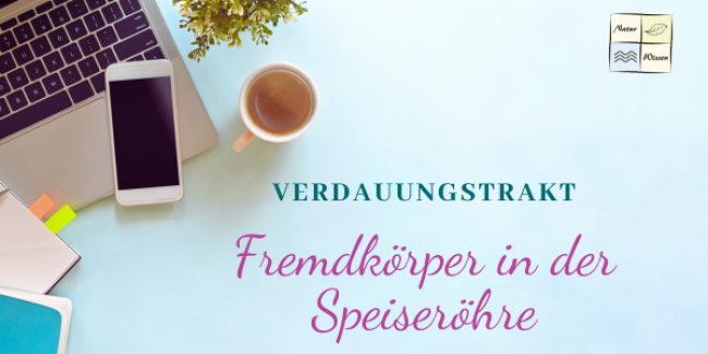 Fremdkörper in der Speiseröhre