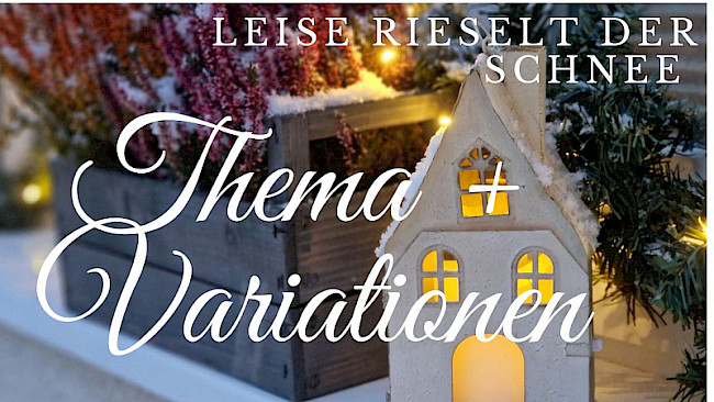 Thema + Variationen (Leise rieselt der Schnee)