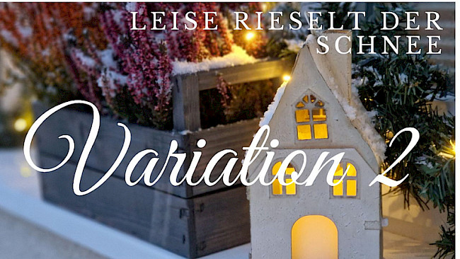 Variation 2 (Leise rieselt der Schnee)