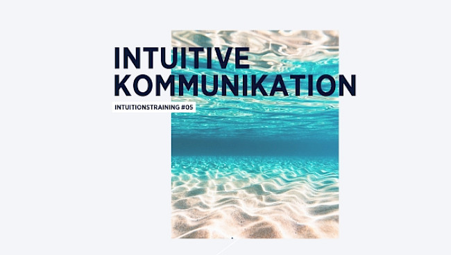 Hintergrundinformation zu intuitiver Kommunikation