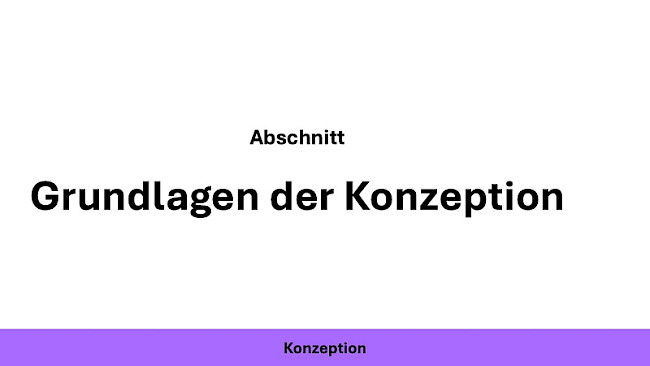 Grundlagen der Konzeption - Überblick