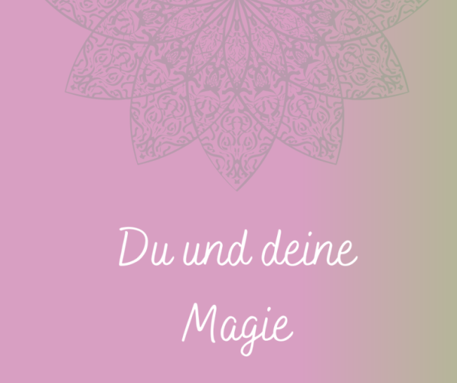 Du und deine Magie