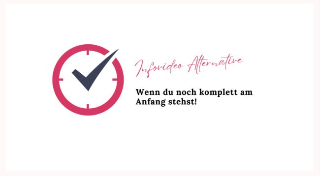 Alternative zum Infovideo, wenn du noch komplett am Anfang stehst!