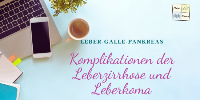 Komplikationen der Leberzirrhose und Leberkoma